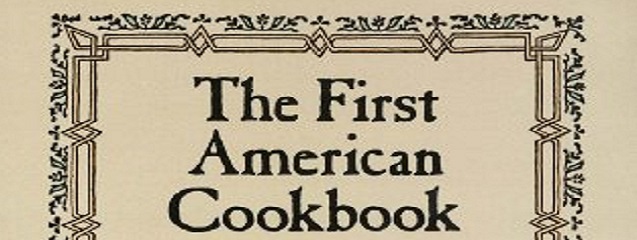 American Cookery de Amelia Simmons, el primer libro de cocina en EE.UU.